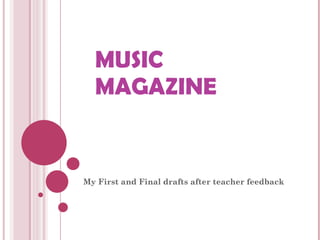 MUSIC MAGAZINE My First and Final drafts after teacher feedback 