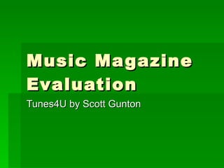 Music Magazine Evaluation Tunes4U by Scott Gunton 