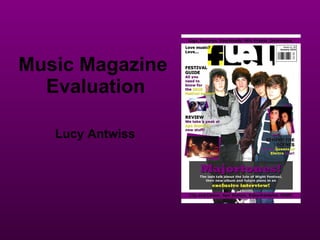 Music Magazine  Evaluation Lucy Antwiss 