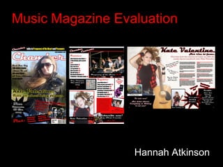 Music Magazine Evaluation




                  Hannah Atkinson
 