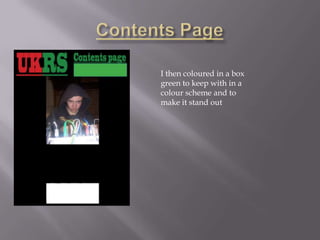 I then coloured in a box
green to keep with in a
colour scheme and to
make it stand out
 