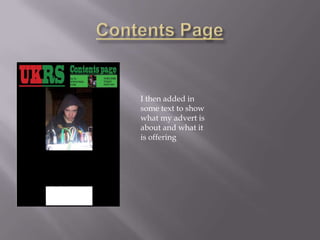 I then added in
some text to show
what my advert is
about and what it
is offering
 