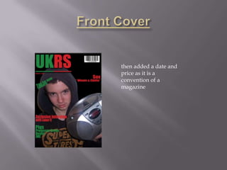then added a date and
price as it is a
convention of a
magazine
 
