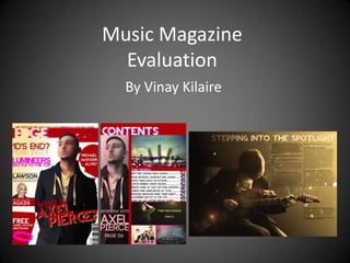 Music Magazine
  Evaluation
  By Vinay Kilaire
 