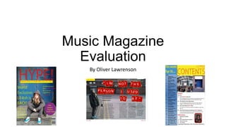 Music Magazine
Evaluation
By Oliver Lawrenson
 