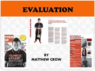 EVALUATION
BY
MATTHEW CROW
 