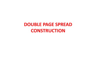 DOUBLE PAGE SPREAD   CONSTRUCTION