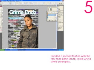 5I added a second feature with the font face Berlin san fb, in red whit a white outer glow.