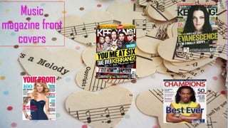 Music
magazine front
covers
 