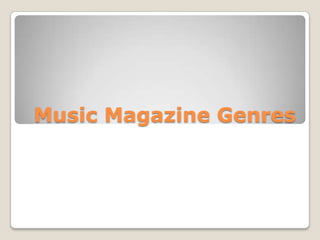 Music Magazine Genres

 