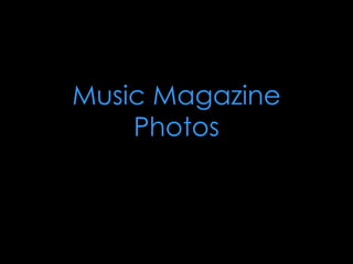 Music Magazine Photos 