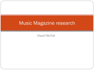 Daniel McNab Music Magazine research 