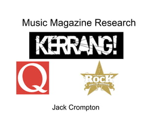 Music Magazine Research Jack Crompton 