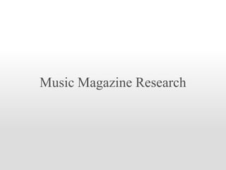 Music Magazine Research

 