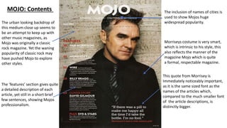 MOJO: Contents
The urban looking backdrop of
this medium close up seems to
be an attempt to keep up with
other music magaz...