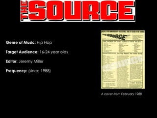 Genre of Music: Hip Hop
Target Audience: 16-24 year olds
Editor: Jeremy Miller
Frequency: (since 1988)
A cover from February 1988
 