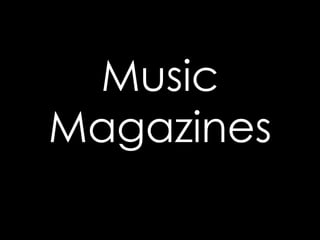 Music
Magazines
 