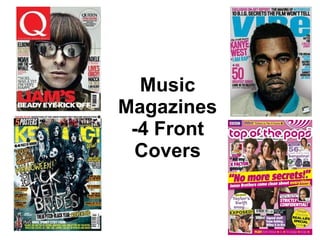 Music Magazines -4 Front Covers 