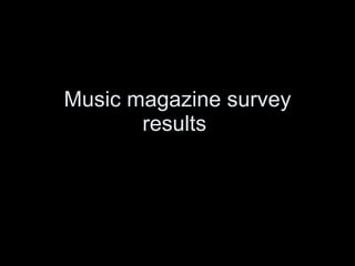 Music magazine survey results  