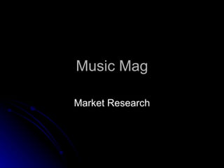 Music Mag Market Research 