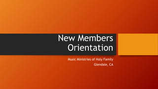 New Members
Orientation
Music Ministries of Holy Family
Glendale, CA
 