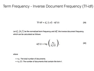 Term Frequency - Inverse Document Frequency (Tf-idf) 
 