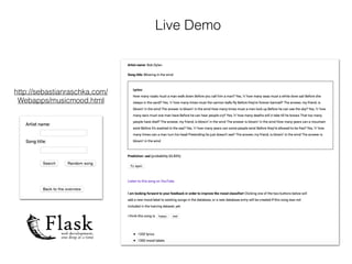 Live Demo 
http://sebastianraschka.com/ 
Webapps/musicmood.html 
 