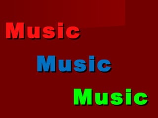 Music
  Music
    Music
 