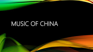 MUSIC OF CHINA
 