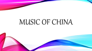 MUSIC OF CHINA
 