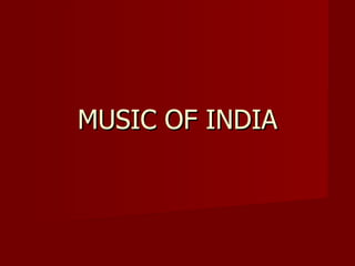 MUSIC OF INDIA 