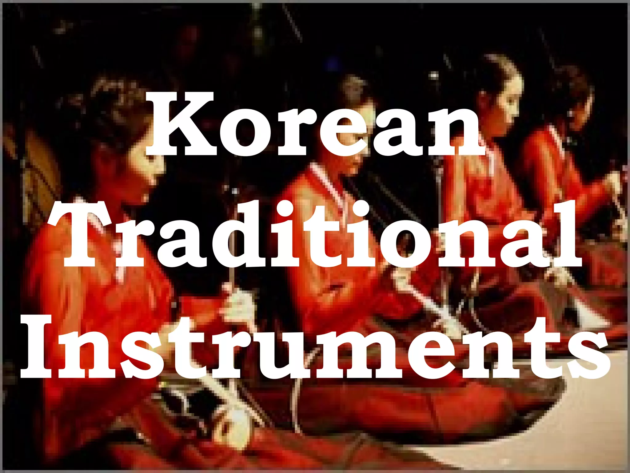 Korean Traditional Instruments 