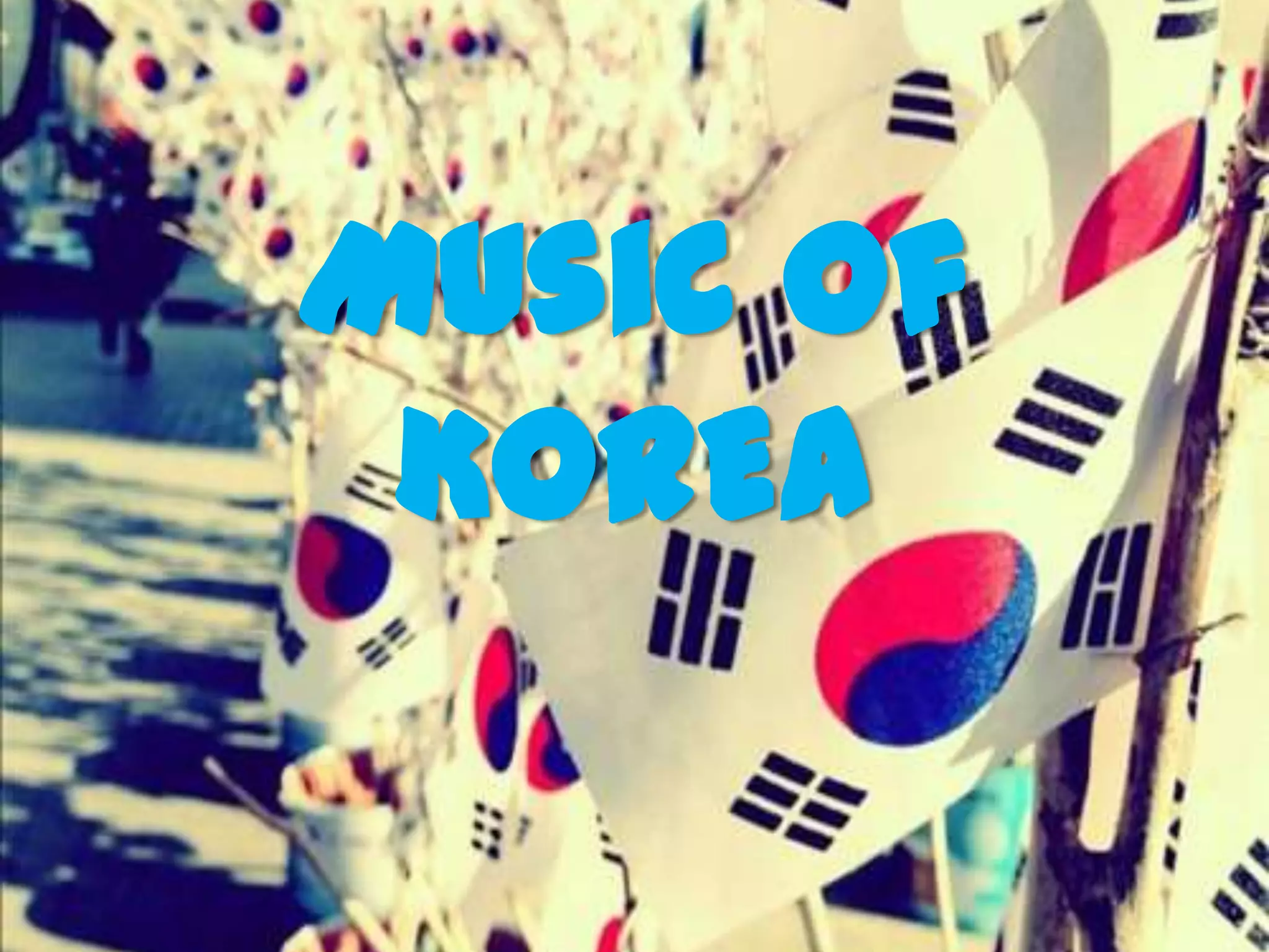 Music of
KOREA