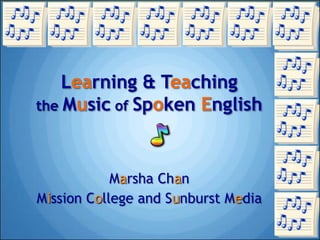 Marsha Chan
Mission College and Sunburst Media

 