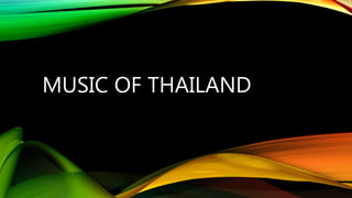 MUSIC OF THAILAND
 