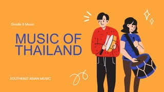 MUSIC OF
THAILAND
 