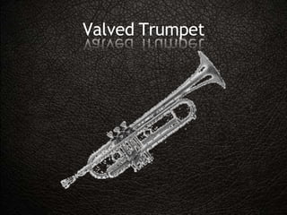 Valved Trumpet
 