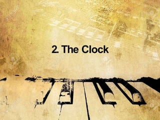 2. The Clock
 