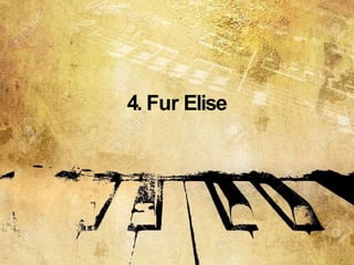 4. Fur Elise
 