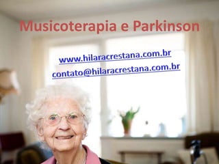 Musicoterapia e Parkinson
 