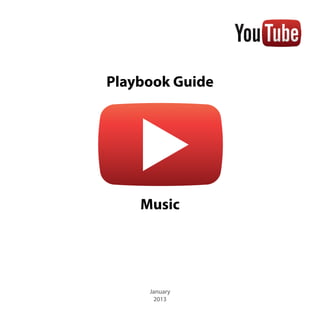 Playbook Guide




    Music




     January
      2013
 