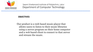 Swami Vivekanand Institute of Polytechnic, Latur
Department of Computer Technology
OBJECTIVES
 