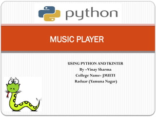 Music Player().pptx using python and tkinter | PPTX