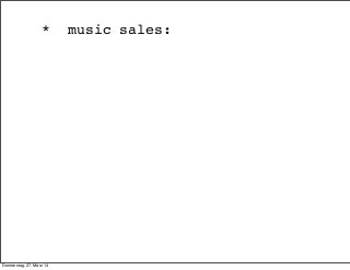 * music sales:
Donnerstag, 27. März 14
 