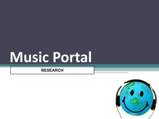 Music Portal RESEARCH 