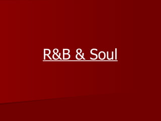 R&B & Soul 