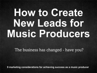 Music Marketing Manifesto 2013 - For Music Producers