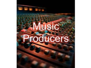 Music Producers 