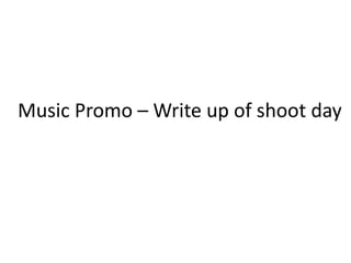 Music Promo – Write up of shoot day
 