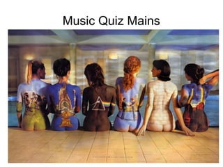 Music Quiz Mains
 